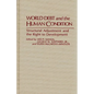 World Debt and the Human Condition: Structural Adjustment and the Right to Development - Hardcover