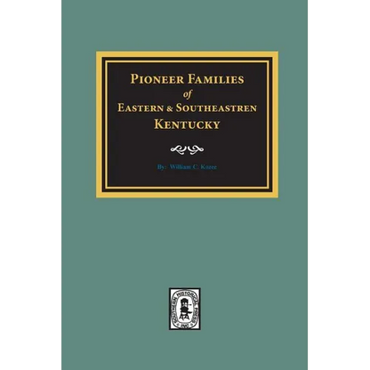 PIONEER FAMILIES of Eastern and Southeastern Kentucky - Paperback