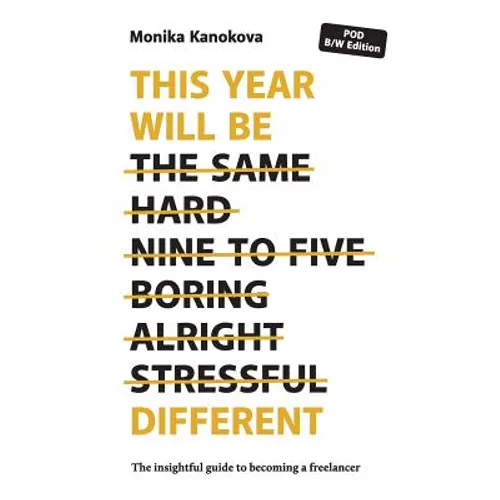 This Year Will Be Different: The insightful guide to becoming a freelancer - Paperback
