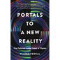 Portals to a New Reality: Five Pathways to the Future of Physics - Hardcover