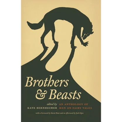 Brothers & Beasts: An Anthology of Men on Fairy Tales - Paperback