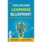The Lifelong Learning Blueprint: Unlocking Personal and Professional Growth - Paperback