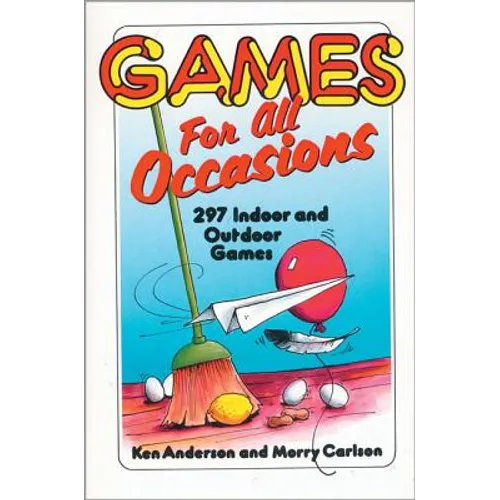 Games for All Occasions: 297 Indoor and Outdoor Games - Paperback