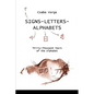 Signs- Letters - Alphabets: Thirty-Thousand Years of the Alphabet - Paperback