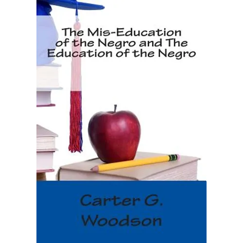 The Mis-Education of the Negro and The Education of the Negro - Paperback