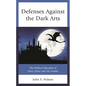 Defenses Against the Dark Arts: The Political Education of Harry Potter and His Friends - Paperback