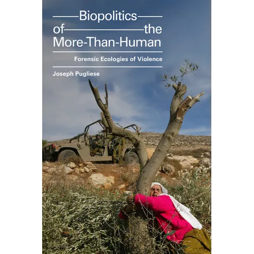 Biopolitics of the More-Than-Human: Forensic Ecologies of Violence - Paperback