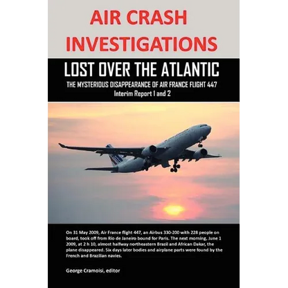 Air Crash Investigations: Lost Over the Atlantic, the Mysterious Disappearance of Air France Flight 447 - Paperback