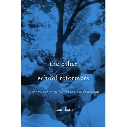 Other School Reformers: Conservative Activism in American Education - Hardcover
