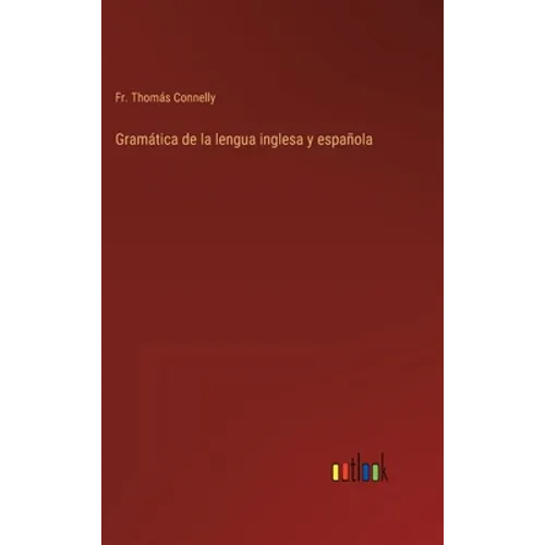 Gramática de la lengua inglesa y española - Hardcover