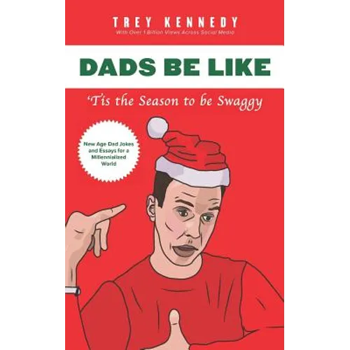 Dads Be Like: Tis the Season to Be Swaggy - Paperback