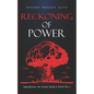 Reckoning of Power: Oppenheimer, the Atomic Bomb & World War 2 - Paperback