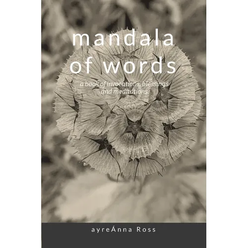 mandala of words: a book of invocations, blessings & meditations - Paperback