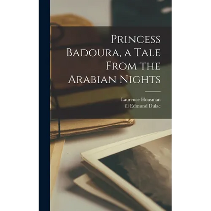 Princess Badoura, a Tale From the Arabian Nights - Hardcover