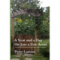 A Year and a Day on Just a Few Acres - Paperback