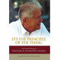 It's the Principle of the Thing: The Personal History of Frederick Raymond Homer - Hardcover