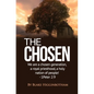 The Chosen: We Are a Chosen Generation, a Royal Priesthood, a Holy Nation of People! 1 Peter 2:9 - Paperback