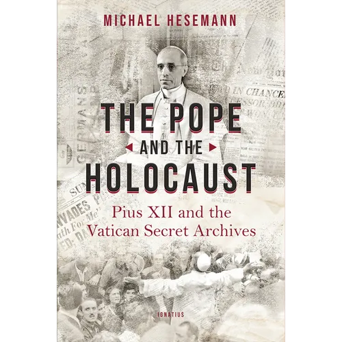 The Pope and the Holocaust: Pius XII and the Secret Vatican Archives - Paperback