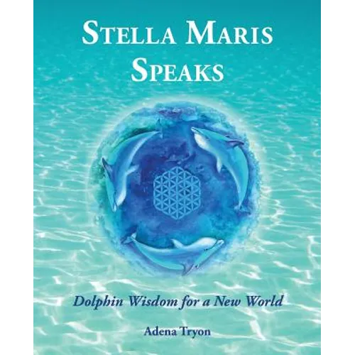Stella Maris Speaks: Dolphin Wisdom for a New World - Paperback