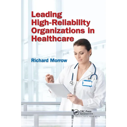 Leading High-Reliability Organizations in Healthcare - Paperback