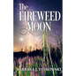 The Fireweed Moon - Paperback