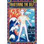 Mastering the Self: A motivational guide to understanding yourself and dealing with life. - Paperback