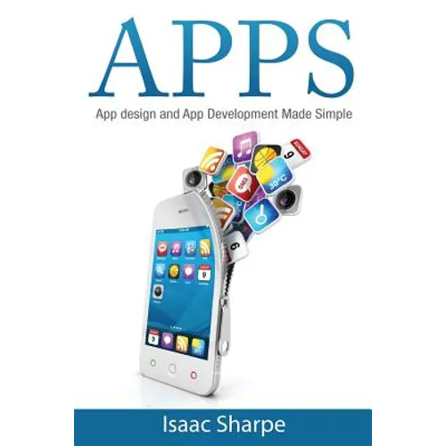 Apps: App Design and App Development Made Simple - Paperback