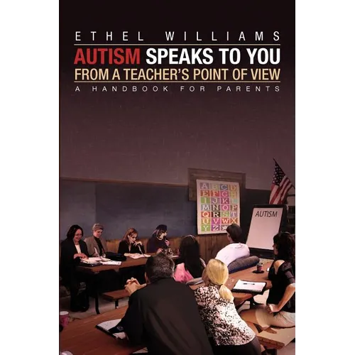 Autism Speaks to You from a Teacher's Point of View - Paperback