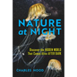 Nature at Night: Discover the Hidden World That Comes Alive After Dark - Hardcover