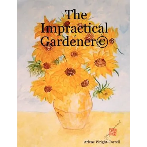 The Impractical Gardener (c) - Paperback