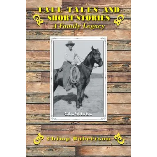 Tall Tales and Short Stories: A Family Legacy - Paperback
