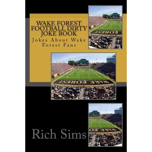 Wake Forest Football Dirty Joke Book: Jokes About Wake Forest Fans - Paperback