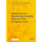 Measuring and Monitoring Absolute Poverty in the European Union - Hardcover
