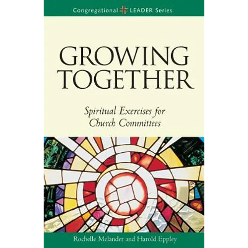 Growing Together Revised Edition: Spiritual Exercises for Church Committees (Revised) - Paperback