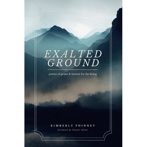 Exalted Ground: Poems of Praise and Lament for the Living - Paperback