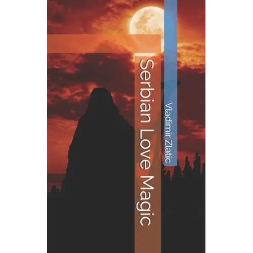 Serbian Love Magic - Paperback