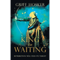 King in Waiting: A gripping, action-packed historical thriller - Paperback