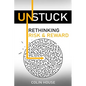 Unstuck: Rethinking Risk & Reward - Paperback