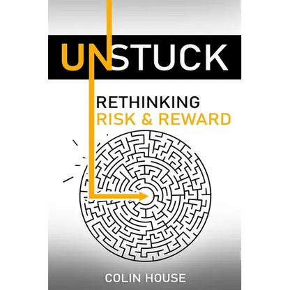 Unstuck: Rethinking Risk & Reward - Paperback