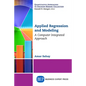 Applied Regression and Modeling: A Computer Integrated Approach - Paperback