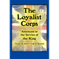 The Loyalist Corps: Americans in Service to the King - Paperback