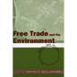 Free Trade and the Environment: Mexico, NAFTA, and Beyond - Paperback