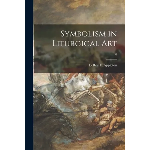 Symbolism in Liturgical Art; 0 - Paperback