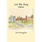 Let Me Stay: A Memoir - Paperback