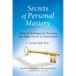 Secrets of Personal Mastery: Advanced Techniques for Accessing Your Higher Levels of Consciousness - Paperback