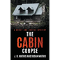 The Cabin Corpse - Paperback