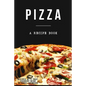 Pizza: A cookbook filled with recipes perfect bread, sauce and toppings: A cookbook full of delicious pizza recipes - Paperback