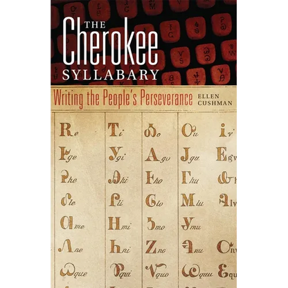 The Cherokee Syllabary: Writing the People's Perseverance Volume 56 - Hardcover