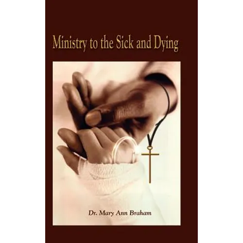 Ministry to the Sick and Dying - Hardcover
