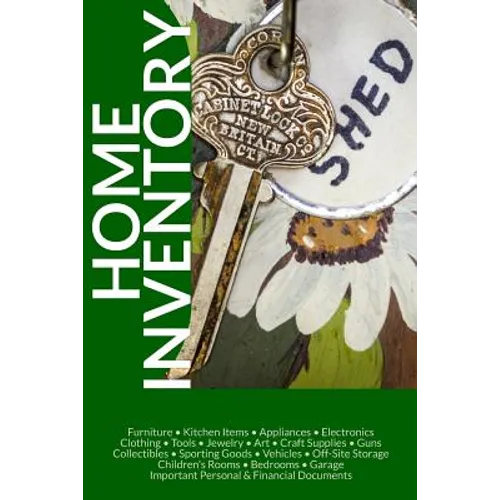 Home Inventory: Keep Track of Your Things - Know What And Where Everything Is - Paperback